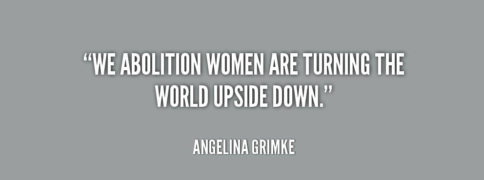 quote-Angelina-Grimke-we-abolition-women-are-turning-the-world-183529_1